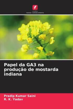 Saini / Yadav |  Papel da GA3 na produção de mostarda indiana | Buch |  Sack Fachmedien