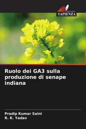Saini / Yadav |  Ruolo dei GA3 sulla produzione di senape indiana | Buch |  Sack Fachmedien