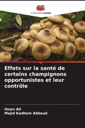 Ali / Abboud |  Effets sur la santé de certains champignons opportunistes et leur contrôle | Buch |  Sack Fachmedien