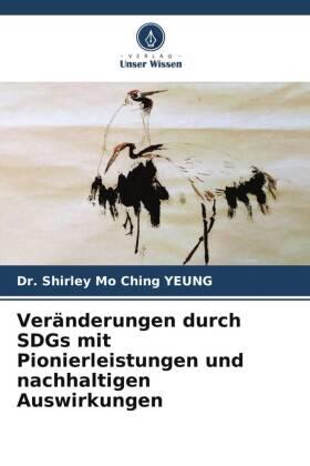 Yeung |  Veränderungen durch SDGs mit Pionierleistungen und nachhaltigen Auswirkungen | Buch |  Sack Fachmedien