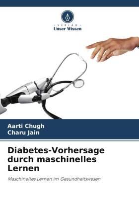 Chugh / Jain |  Diabetes-Vorhersage durch maschinelles Lernen | Buch |  Sack Fachmedien
