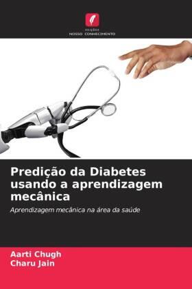 Chugh / Jain |  Predição da Diabetes usando a aprendizagem mecânica | Buch |  Sack Fachmedien