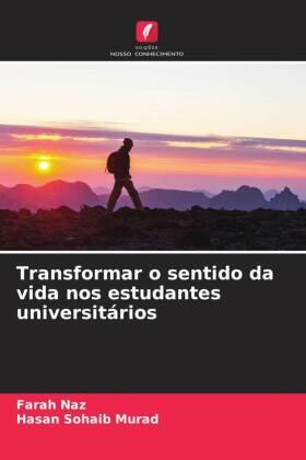 Naz / Murad |  Transformar o sentido da vida nos estudantes universitários | Buch |  Sack Fachmedien