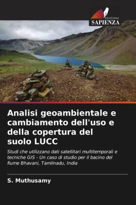 Muthusamy |  Analisi geoambientale e cambiamento dell'uso e della copertura del suolo LUCC | Buch |  Sack Fachmedien