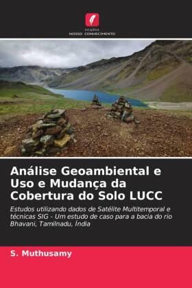 Muthusamy |  Análise Geoambiental e Uso e Mudança da Cobertura do Solo LUCC | Buch |  Sack Fachmedien