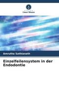 Sathianath |  Einzelfeilensystem in der Endodontie | Buch |  Sack Fachmedien