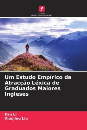 Li / Liu |  Um Estudo Empírico da Atracção Léxica de Graduados Maiores Ingleses | Buch |  Sack Fachmedien
