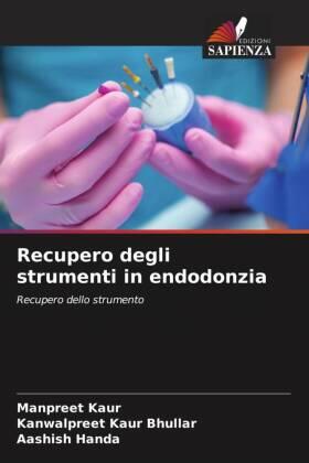 Kaur / Bhullar / Handa |  Recupero degli strumenti in endodonzia | Buch |  Sack Fachmedien