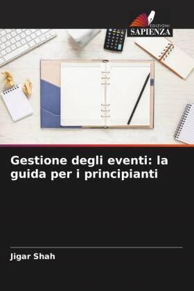 Shah |  Gestione degli eventi: la guida per i principianti | Buch |  Sack Fachmedien