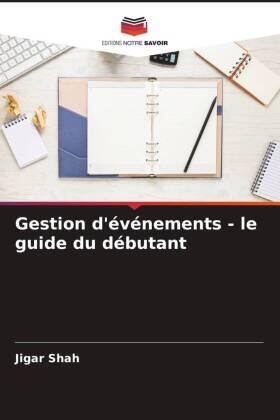 Shah |  Gestion d'événements - le guide du débutant | Buch |  Sack Fachmedien