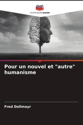 Dallmayr |  Pour un nouvel et "autre" humanisme | Buch |  Sack Fachmedien