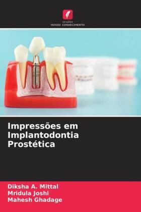 A. Mittal / Joshi / Ghadage |  Impressões em Implantodontia Prostética | Buch |  Sack Fachmedien