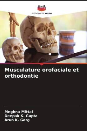Mittal / Gupta / Garg |  Musculature orofaciale et orthodontie | Buch |  Sack Fachmedien