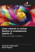 Sathianath / Tejaswi |  Lime rotanti in nichel titanio in endodonzia (parte 2) | Buch |  Sack Fachmedien