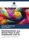 Sathianath / Tejaswi |  Rotationsfeilen aus Nickel-Titan in der Endodontie (Teil 2) | Buch |  Sack Fachmedien