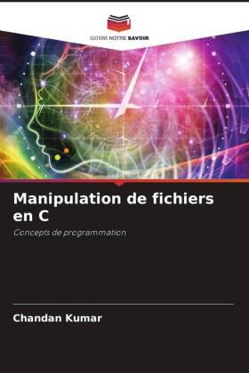 Kumar |  Manipulation de fichiers en C | Buch |  Sack Fachmedien