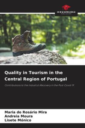Mira / Moura / Mónico |  Quality in Tourism in the Central Region of Portugal | Buch |  Sack Fachmedien