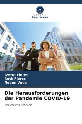 Flores / Vega |  Die Herausforderungen der Pandemie COVID-19 | Buch |  Sack Fachmedien