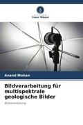 Mohan |  Bildverarbeitung für multispektrale geologische Bilder | Buch |  Sack Fachmedien