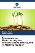 Patel / Singh |  Programm zur Finanzierung von Preisdefiziten: Eine Studie in Madhya Pradesh | Buch |  Sack Fachmedien