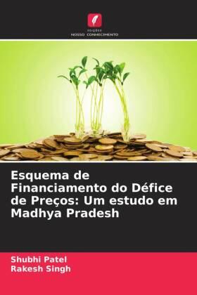 Patel / Singh |  Esquema de Financiamento do Défice de Preços: Um estudo em Madhya Pradesh | Buch |  Sack Fachmedien