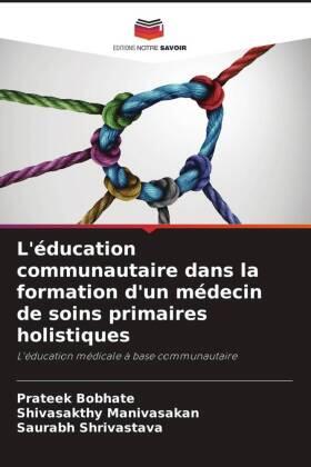 Bobhate / Manivasakan / Shrivastava |  L'éducation communautaire dans la formation d'un médecin de soins primaires holistiques | Buch |  Sack Fachmedien
