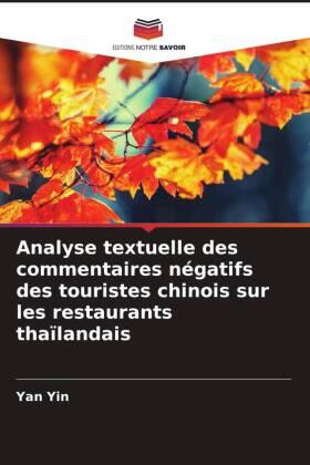 Yin |  Analyse textuelle des commentaires négatifs des touristes chinois sur les restaurants thaïlandais | Buch |  Sack Fachmedien