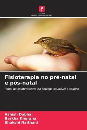 Dobhal / Khurana / Naithani |  Fisioterapia no pré-natal e pós-natal | Buch |  Sack Fachmedien