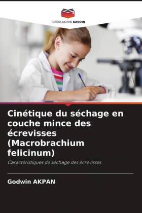 Akpan |  Cinétique du séchage en couche mince des écrevisses (Macrobrachium felicinum) | Buch |  Sack Fachmedien