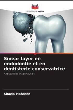 Mahreen |  Smear layer en endodontie et en dentisterie conservatrice | Buch |  Sack Fachmedien