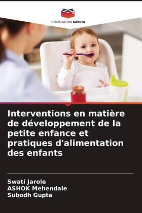 Jarole / Mehendale / Gupta |  Interventions en matière de développement de la petite enfance et pratiques d'alimentation des enfants | Buch |  Sack Fachmedien