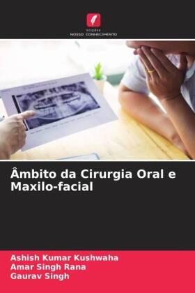 Kushwaha / Rana / Singh |  Âmbito da Cirurgia Oral e Maxilo-facial | Buch |  Sack Fachmedien