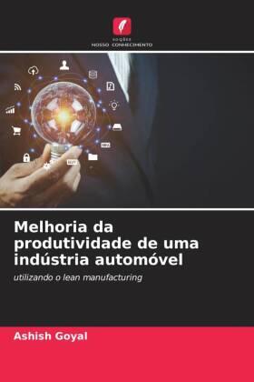 Goyal / Kiran |  Melhoria da produtividade de uma indústria automóvel | Buch |  Sack Fachmedien