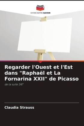 Strauss |  Regarder l'Ouest et l'Est dans "Raphaël et La Fornarina XXII" de Picasso | Buch |  Sack Fachmedien