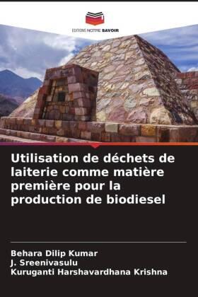 Dilip Kumar / Sreenivasulu / Harshavardhana Krishna |  Utilisation de déchets de laiterie comme matière première pour la production de biodiesel | Buch |  Sack Fachmedien