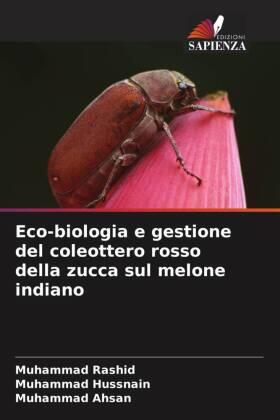 Rashid / Hussnain / Ahsan |  Eco-biologia e gestione del coleottero rosso della zucca sul melone indiano | Buch |  Sack Fachmedien