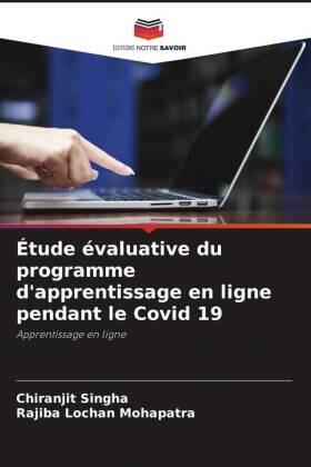 Singha / Mohapatra |  Étude évaluative du programme d'apprentissage en ligne pendant le Covid 19 | Buch |  Sack Fachmedien