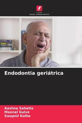 Sahetia / Gulve / Kolhe |  Endodontia geriátrica | Buch |  Sack Fachmedien