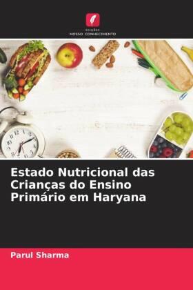 Sharma |  Estado Nutricional das Crianças do Ensino Primário em Haryana | Buch |  Sack Fachmedien