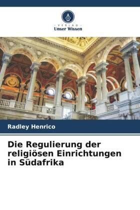 Henrico |  Die Regulierung der religiösen Einrichtungen in Südafrika | Buch |  Sack Fachmedien