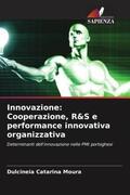 Catarina Moura / Duarte / Madeira |  Innovazione: Cooperazione, R&S e performance innovativa organizzativa | Buch |  Sack Fachmedien