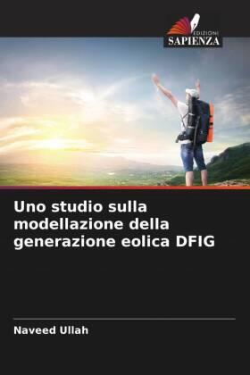 Ullah |  Uno studio sulla modellazione della generazione eolica DFIG | Buch |  Sack Fachmedien