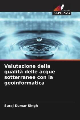 Singh |  Valutazione della qualità delle acque sotterranee con la geoinformatica | Buch |  Sack Fachmedien