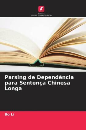 Li |  Parsing de Dependência para Sentença Chinesa Longa | Buch |  Sack Fachmedien