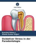 Dolma J. / Gujjari |  Oxidativer Stress in der Parodontologie | Buch |  Sack Fachmedien
