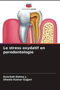 Dolma J. / Gujjari |  Le stress oxydatif en parodontologie | Buch |  Sack Fachmedien