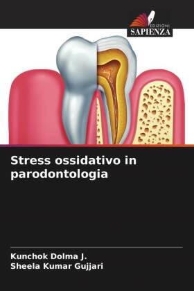 Dolma J. / Gujjari | Stress ossidativo in parodontologia | Buch | 978-620-508091-7 | sack.de