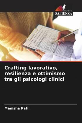 Patil |  Crafting lavorativo, resilienza e ottimismo tra gli psicologi clinici | Buch |  Sack Fachmedien