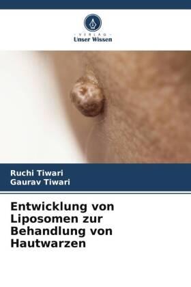 Tiwari |  Entwicklung von Liposomen zur Behandlung von Hautwarzen | Buch |  Sack Fachmedien