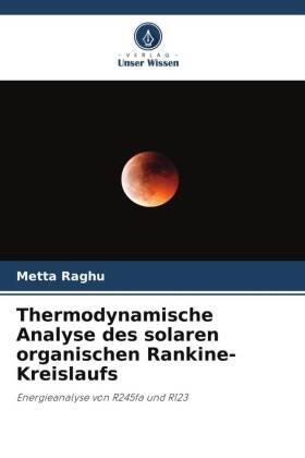 Raghu / Yadav / Kolakoti |  Thermodynamische Analyse des solaren organischen Rankine-Kreislaufs | Buch |  Sack Fachmedien